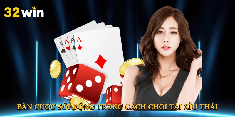 Bàn cược sôi động trong cách chơi tài xỉu thái