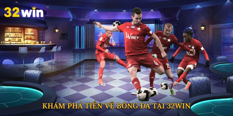 Khám phá tiền vệ bóng đá tại 32Win
