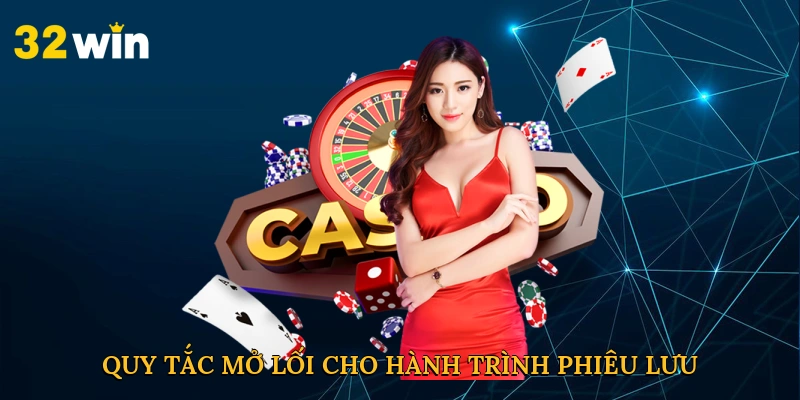 Quy tắc mở lối cho hành trình phiêu lưu