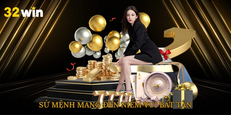 Sứ mệnh mang đến niềm vui bất tận