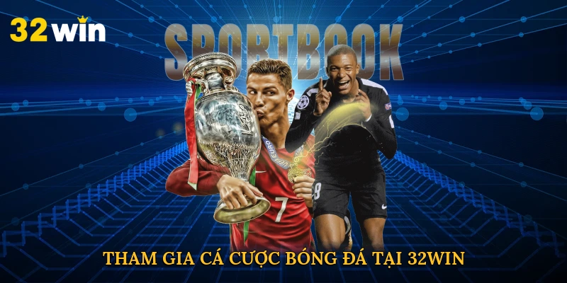 Tham gia cá cược bóng đá tại 32Win