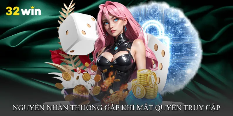 Nguyên nhân thường gặp khi mất quyền truy cập