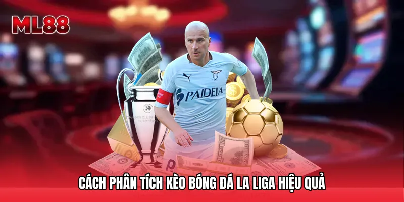 Cách phân tích Kèo bóng đá La Liga hiệu quả